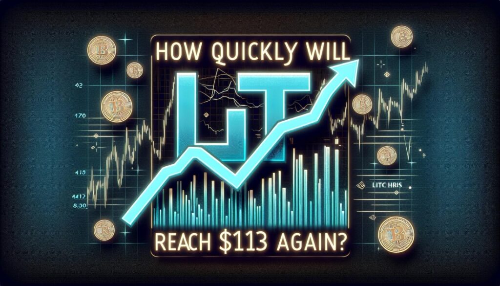 How Quickly Will LTC Reach $113 Again?